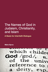 E-book, The Names of God in Judaism, Christianity, and Islam, Byrne, Máire, Bloomsbury Publishing