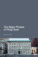 eBook, The Major Phases of Philip Roth, Gooblar, David, Bloomsbury Publishing