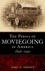 E-book, The Perils of Moviegoing in America, Rhodes, Gary D., Bloomsbury Publishing