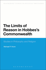 E-book, The Limits of Reason in Hobbes's Commonwealth, Krom, Michael P., Bloomsbury Publishing