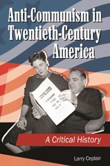 E-book, Anti-Communism in Twentieth-Century America, Ceplair, Larry, Bloomsbury Publishing