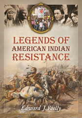 eBook, Legends of American Indian Resistance, Rielly, Edward J., Bloomsbury Publishing