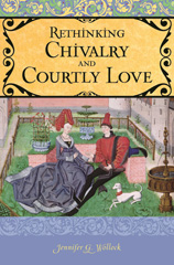 E-book, Rethinking Chivalry and Courtly Love, Wollock, Jennifer G., Bloomsbury Publishing
