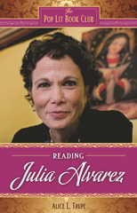 E-book, Reading Julia Alvarez, Trupe, Alice L., Bloomsbury Publishing