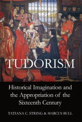E-book, Tudorism : Historical Imagination and the Appropriation of the Sixteenth Century, The British Academy