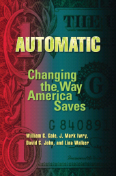 eBook, Automatic : Changing the Way America Saves, Brookings Institution Press