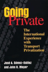 eBook, Going Private : The International Experience with Transport Privatization, Brookings Institution Press