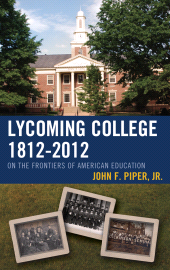 E-book, Lycoming College, 1812-2012 : On the Frontiers of American Education, Bucknell University Press