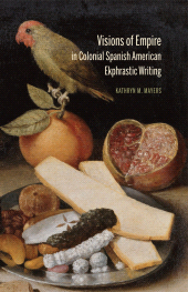 E-book, Visions of Empire in Colonial Spanish American Ekphrastic Writing, Bucknell University Press