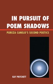 E-book, In Pursuit of Poem Shadows : Pureza Cantelo's Second Poetics, Bucknell University Press