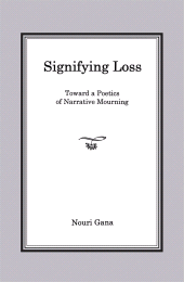 E-book, Signifying Loss : Toward a Poetics of Narrative Mourning, Bucknell University Press
