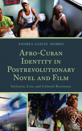E-book, Afro-Cuban Identity in Post-Revolutionary Novel and Film : Inclusion, Loss, and Cultural Resistance, Bucknell University Press