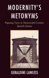 E-book, Modernity's Metonyms : Figuring Time in Nineteenth-Century Spanish Stories, Bucknell University Press