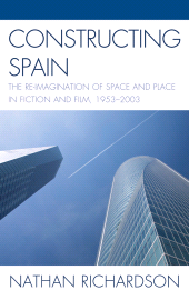 E-book, Constructing Spain : The Re-imagination of Space and Place in Fiction and Film, 1953-2003, Bucknell University Press