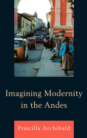 E-book, Imagining Modernity in the Andes, Bucknell University Press