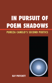 E-book, In Pursuit of Poem Shadows : Pureza Cantelo's Second Poetics, Bucknell University Press