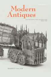 E-book, Modern Antiques : The Material Past in England, 1660-1780, Bucknell University Press