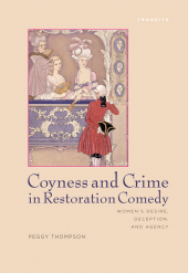 E-book, Coyness and Crime in Restoration Comedy : Women's Desire, Deception, and Agency, Bucknell University Press
