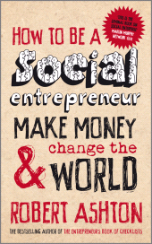 E-book, How to be a Social Entrepreneur : Make Money and Change the World, Capstone