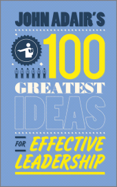 E-book, John Adair's 100 Greatest Ideas for Effective Leadership, Capstone