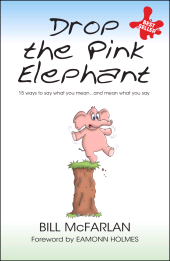 E-book, Drop the Pink Elephant : 15 Ways to Say What You Mean...and Mean What You Say, Capstone