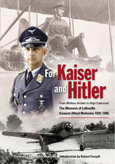 E-book, For Kaiser and Hitler : From Military Aviator to High Command The Memoirs of Luftwaffe General Alfred Mahncke 1910-1945, Casemate Group