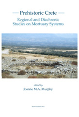 E-book, Prehistoric Crete : Regional and Diachronic Studies on Mortuary Systems, Casemate Group