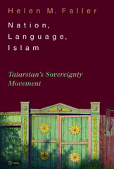 E-book, Nation, Language, Islam : Tatarstan's Sovereignty Movement, Central European University Press