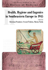 E-book, Health, Hygiene and Eugenics in Southeastern Europe to 1945, Central European University Press