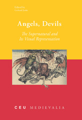 E-book, Angels, Devils : The Supernatural and Its Visual Representation, Central European University Press