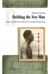 E-book, Building the New Man : Eugenics, Racial Science and Genetics in Twentieth-Century Italy, Central European University Press