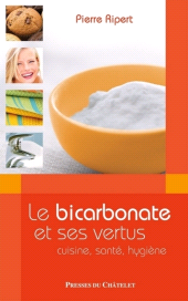 eBook, Le bicarbonate et ses vertus : Cuisine, santén hygiène, Presses du Châtelet