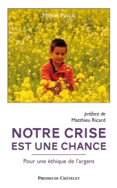 eBook, Notre crise est une chance : Pour une éthique de l'argent, Presses du Châtelet
