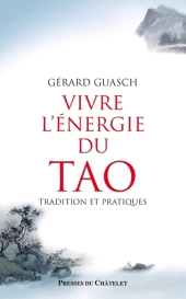 eBook, Vivre l'énergie du Tao : Tradition et pratiques, Presses du Châtelet