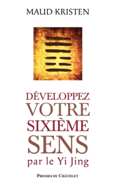 eBook, Développez votre sixième sens par le Yi Jing, Presses du Châtelet