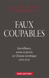 E-book, Faux coupables : Surveillance, aveux et procès en Ukraine soviétique (1924-1934), CNRS Éditions