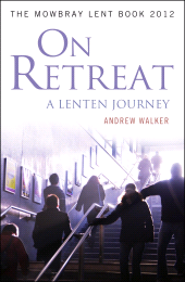 E-book, On Retreat: A Lenten Journey : The Mowbray Lent Book 2012, Continuum