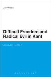 E-book, Difficult Freedom and Radical Evil in Kant : Deceiving Reason, Continuum