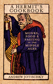 E-book, A Hermit's Cookbook : Monks, Food and Fasting in the Middle Ages, Continuum
