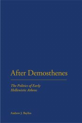 E-book, After Demosthenes : The Politics of Early Hellenistic Athens, Continuum