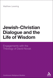 E-book, Jewish-Christian Dialogue and the Life of Wisdom : Engagements with the Theology of David Novak, Continuum