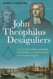E-book, John Theophilus Desaguliers : A Natural Philosopher, Engineer and Freemason in Newtonian England, Continuum