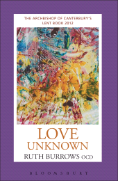 eBook, Love Unknown : The Archbishop of Canterbury's Lent Book 2012, Continuum