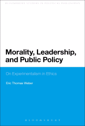 E-book, Morality, Leadership, and Public Policy : On Experimentalism in Ethics, Continuum