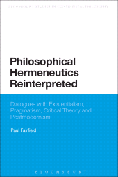 E-book, Philosophical Hermeneutics Reinterpreted : Dialogues with Existentialism, Pragmatism, Critical Theory and Postmodernism, Continuum