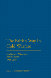 E-book, The British Way in Cold Warfare : Intelligence, Diplomacy and the Bomb 1945-1975, Continuum