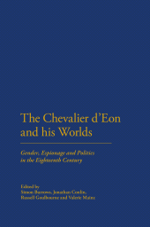 E-book, The Chevalier d'Eon and his Worlds : Gender, Espionage and Politics in the Eighteenth Century, Continuum