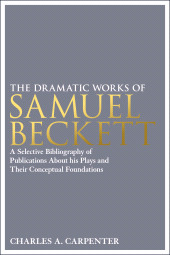 E-book, The Dramatic Works of Samuel Beckett : A Selective Bibliography of Publications About his Plays and their Conceptual Foundations, Continuum