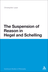 E-book, The Suspension of Reason in Hegel and Schelling, Continuum