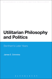 E-book, Utilitarian Philosophy and Politics : Bentham's Later Years, Continuum